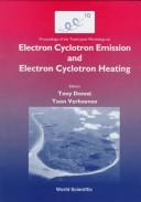 Proceedings of the Tenth Joint Workshop on Electron Cyclotron Emission and Electron Cyclotron Heating by Joint Workshop on Electron Cyclotron Emission and Electron Cyclotron Resonance Heating (10th 1997 Ameland Island, Netherlands)