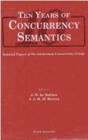 Cover of: Ten Years of Concurrency Semantics: Selected Papers of the Amsterdam Concurrency Group