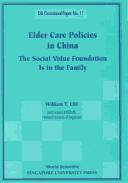 Cover of: Elder Care Policies in China: The Social Value Foundation Is in the Family (East Asian Institute Contemporary China)