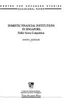 Domestic financial institutions in Singapore by David L. Schulze