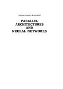 Cover of: Parallel Architectures and Neural Networks | E. R. Caianiello