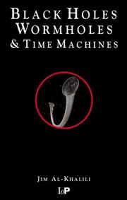 Cover of: Black Holes, Wormholes & Time Machines by Jim Al-Khalili