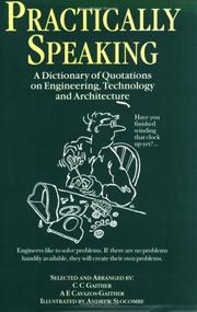 Cover of: Practically Speaking: A Dictionary of Quotations on Engineering, Technology and Architecture
