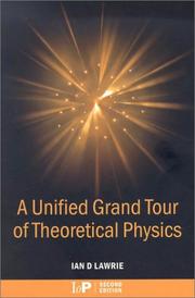 Cover of: A Unified Grand Tour of Theoretical Physics by Ian D. Lawrie