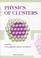 Cover of: Physics of clusters