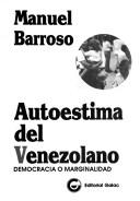 Cover of: Autoestima del venezolano by Manuel Barroso, Manuel Barroso