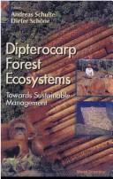 Cover of: Dipterocarp forest ecosystems by editors, Andreas Schulte, Dieter Schöne.