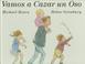 Cover of: Vamos a Cazar UN Oso/Were Going on a Bear Hunt