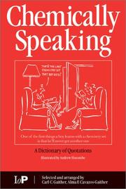 Cover of: Chemically Speaking: A Dictionary of Quotations