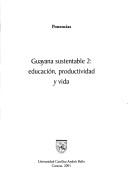 Cover of: Guayana sustentable 2: educación, productividad y vida : ponencias