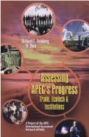 Cover of: Assessing APEC's progress: trade, ecotech & institutions : a project of the APEC International Assessment Network (APIAN)