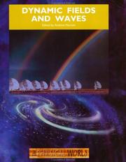 Cover of: Dynamic Fields and Waves (The Physical World) by 