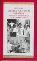 Cover of: Chinese politics in Sarawak: a study of the Sarawak United People's Party