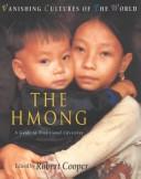 Cover of: The Hmong: a guide to traditional lifestyles : vanishing cultures of the world