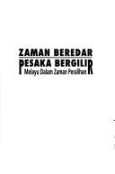 Cover of: Zaman beredar pesaka bergilir by Rais Yatim, Rais Yatim