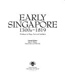 Cover of: Early Singapore, 1300s-1819: evidence in maps, text, and artefacts