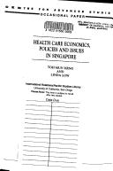 Cover of: Health Care Economics, Policies, and Issues in Singapore