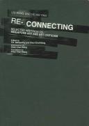 Cover of: Re-Connecting: Selected Writings on Singapore Art And Art Criticism