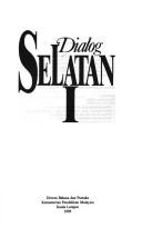 Cover of: Dialog Selatan I by Dialog Selatan (1st 1992 Johor Baharu, Johor)