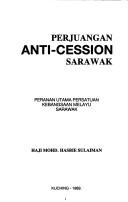 Perjuangan anti-cession Sarawak by Mohd. Hasbie Sulaiman Haji