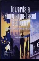 Cover of: Towards a knowledge-based economy: East Asia's changing industrial geography
