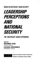 Cover of: Leadership perceptions and national security by edited by Mohammed Ayoob, Chai-Anan Samudavanija.