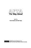 Cover of: Afta, the Way Ahead (Iseas Current Economic Affairs Series)