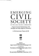 Cover of: Emerging civil society in the Asia Pacific community: nongovernmental underpinnings of the emerging Asia Pacific regional community