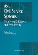 Cover of: Asian civil service systems: improving efficiency and productivity