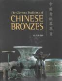 glorious traditions of Chinese bronzes =