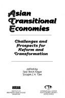 Cover of: Asian transitional economies: challenges and prospects for reform and transformation