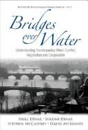 Cover of: Bridges over Water: Understanding Transboundary Water Conflict, Negotiation And Cooperation (Series on Energy and Resource)