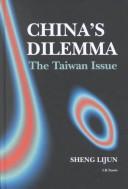 China's dilemma by Sheng, Lijun.