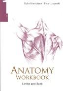 Cover of: Anatomy Workbook: Head, Neck and Back, Limbs and Back, Thorax and Abdomen