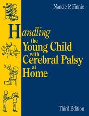 Cover of: Handling the young child with cerebral palsy at home by Nancie R. Finnie