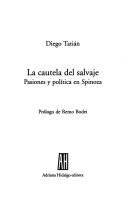 Cover of: La cautela del salvaje: pasiones y política en Spinoza