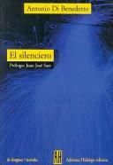 Cover of: El silenciero/ the Silencing Man (La Lengua) by Antonio Di Benedetto