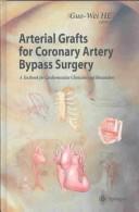 Cover of: Arterial Grafts for Coronary Bypass Surgery: A Textbook for Cardiovascular Clinicians and Researchers