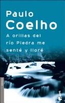 Cover of: A Orillas del Rio Piedra Me Sente y Llore by Paulo Coelho