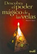 Cover of: Descubra El Poder Magico De Las Velas / Discover the Magic of Candles