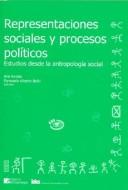 Representaciones sociales y procesos políticos by Ana Rosato, Fernando Alberto Balbi
