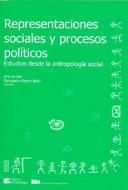 Cover of: Representaciones Sociales y Procesos Politicos: Estudios Desde La Antropologia Social