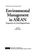 Cover of: Environmental management in ASEAN: perspectives on critical regional issues