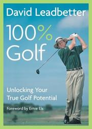Cover of: David Leadbetter 100% Golf: Unlocking Your True Golf Potential