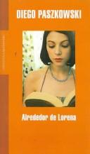 Cover of: Alrededor de Lorena/ Around Lorena (Literatura Mondadori/ Mondadori Literature)
