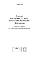 Gasto en funcionarios políticos, funcionarios temporarios y legisladores by Gerardo Uña