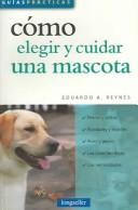 Cover of: Como elegir y cuidar una mascota / How to Choose and Care for a Pet