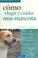 Cover of: Como elegir y cuidar una mascota / How to Choose and Care for a Pet