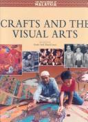 Cover of: Crafts and the Visual Arts (The Encyclopedia of Malaysia) by Datuk Syed Ahmad Jamal