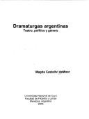 Cover of: Dramaturgas argentinas by Magda Castellví DeMoor, Magda Castellví DeMoor